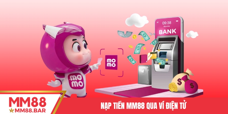 Nạp tiền MM88 qua ví điện tử