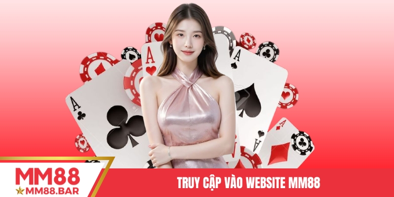 Truy cập vào website MM88